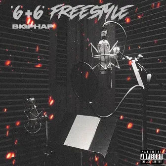 '6+6' Freestyle by BigPhap