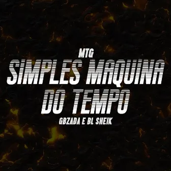 SIMPLES MAQUINA DO TEMPO by BL SHEIK