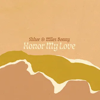 Honor My Love by Miles Bonny