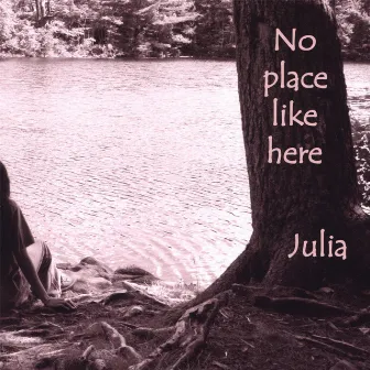 No Place Like Here by Julia