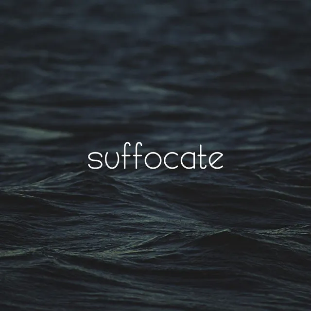 Suffocate