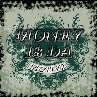 Money is da motive 2 by Messy Marv