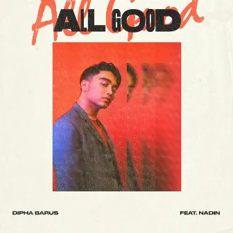 All Good by Dipha Barus