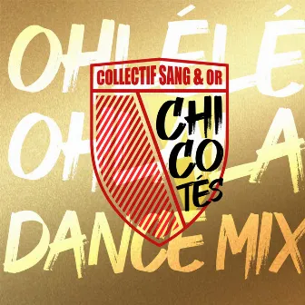 Chicotés (Ohlélé Ohlala Dance mix) by Collectif Sang & Or