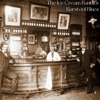 Barstool Blues by The Ice Cream Bandits