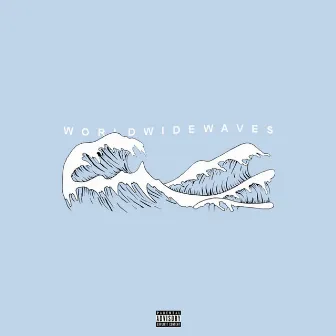 Worldwide Waves by Wilson Raps