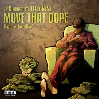 Move That Dope by J-Chicago