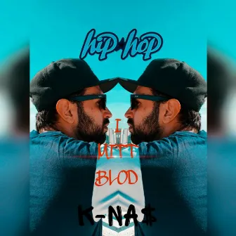 Hip hop i mitt blod by K-Na$