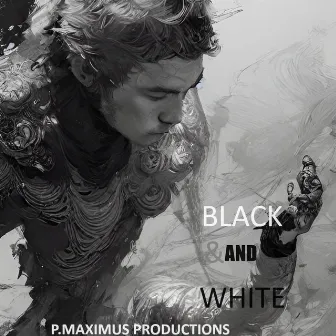 Black and White by P. Maximus