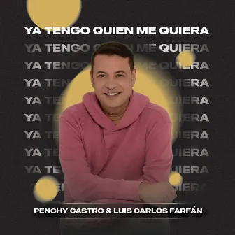 Ya Tengo Quien Me Quiera by Luis Carlos Farfán