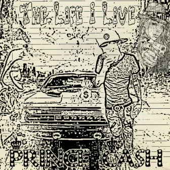 The Life I Live by Prince Cash