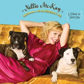 Normal As Blueberry Pie: A Tribute to Doris Day by Nellie McKay