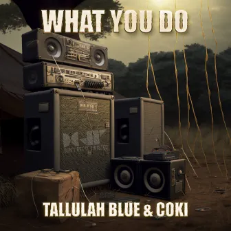 What You Do by Tallulah Blue