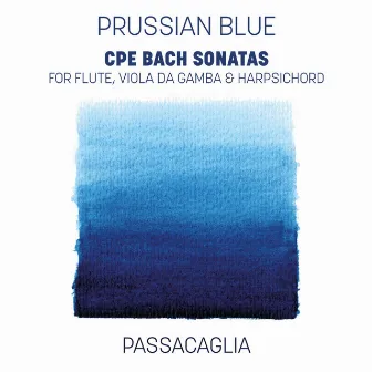 Prussian Blue: CPE Bach Sonatas by Passacaglia