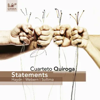 Statements: Joseph Haydn | Anton Webern | Giovanni Sollima by Cuarteto Quiroga