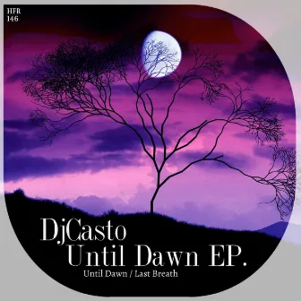 Until Dawn Ep by DJ Casto