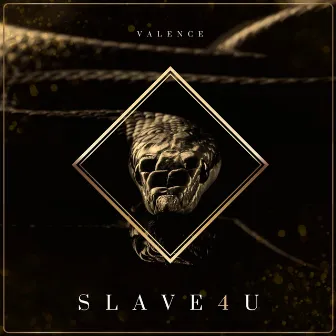 Slave 4 U by Valence