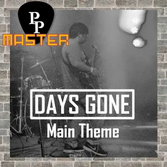 Days Gone Main Theme (From “Days Gone”) by PpMaster