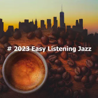 # 2023 Easy Listening Jazz by Easy Listening Jazz