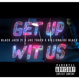 Get up Wit Us by Black jack 21