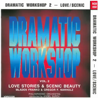 Dramatic Workshop, Vol. 2: Love / Scenic by Alan Fillip