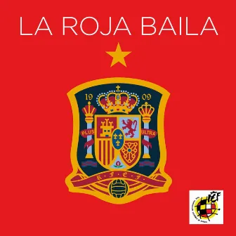 La Roja Baila (Himno Oficial de la Selección Española) by Niña Pastori