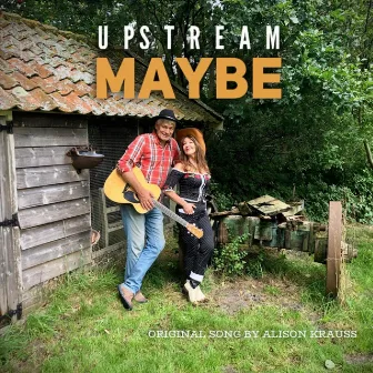 Maybe by Upstream