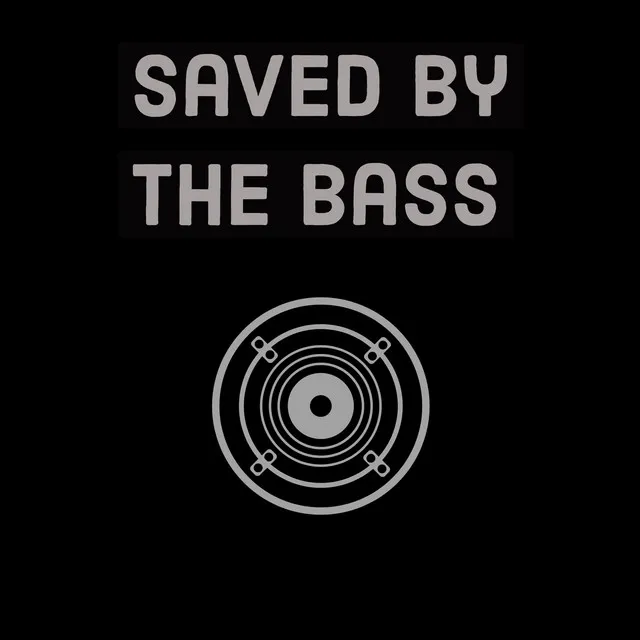 Saved by the Bass