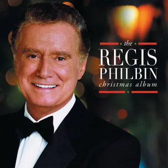 The Regis Philbin Christmas Album by Regis Philbin