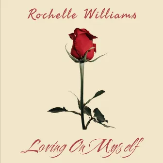 Loving On Myself by Rochelle Williams