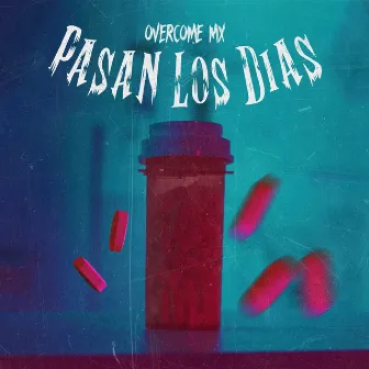 Pasan Los Dias by OVERCOME MX