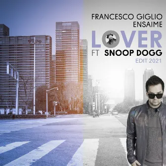 Lover (feat. Snoop Dogg) [2021 Edit] by Francesco Giglio