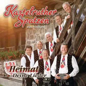 Heimat - Deine Lieder by Kastelruther Spatzen