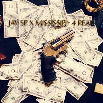 4 Real! by MI$SIS$IPI