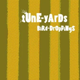 Bird-Droppings by Tune-Yards