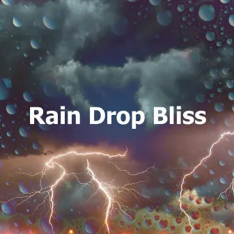 Rain Drop Bliss by Rain Sounds Lounge