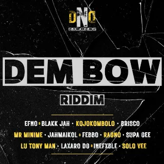 DEM BOW RIDDIM by DnD Records