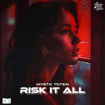 Risk It All by Mystic Totem