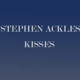 Kisses by Stephen Ackles