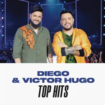 Diego & Victor Hugo Top Hits by Diego & Victor Hugo