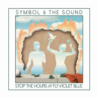 Stop The Hours / Fly Violet Blue EP by Symbol & The Sound