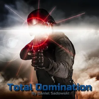 Total Domination (Original Video Game Soundtrack) by Daniel Sadowski