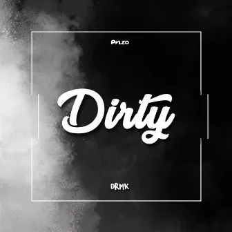 Dirty by DRAMEK