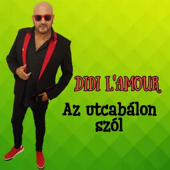 Az utcabálon szól by Didi L'amour