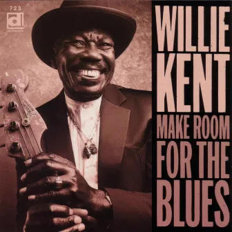 Make Room For The Blues by Willie Kent