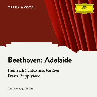 Beethoven: Adelaide, Op. 46 by Heinrich Schlusnus