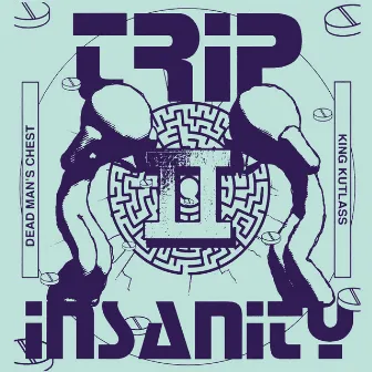 Trip II Insanity by King Kutlass