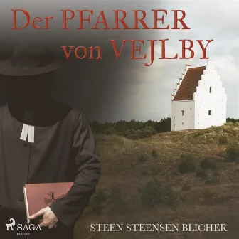 Der Pfarrer von Vejlby (Ungekürzt) by Steen Steensen Blicher