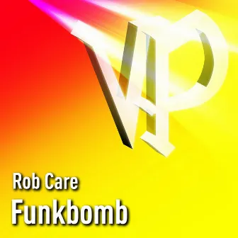 Funkbomb (Original Mix) by Rob Care