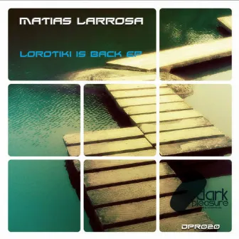 Lorotiki Is Back EP by Matias Larrosa